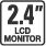 2.4-inch LCD monitor