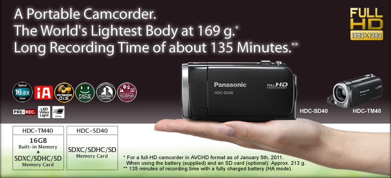 A Portable Camcorder.The World's Lightest Body at 169 g.* Long Recording Time of about 135 Minutes.**